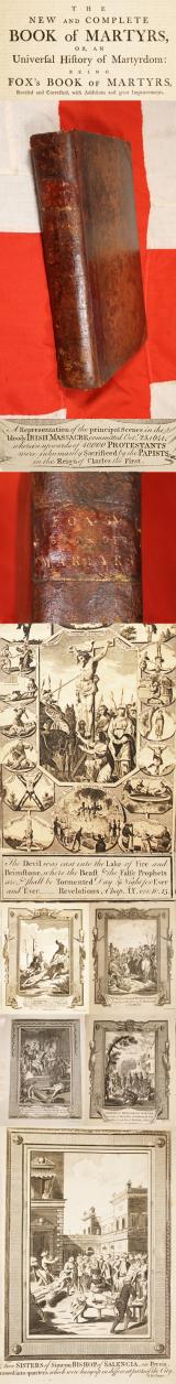 Foxe’s Book of Martyrs, By John Foxe, Originally Published in 1563, Under the Title Actes and Monuments, This New and Complete Book Of Martyrs, or, An Universal History of Martydom. Circa 1750